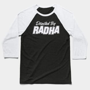 Directed By RADHA, RADHA NAME Baseball T-Shirt